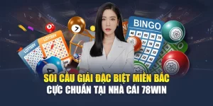 Soi Cầu Giải Đặc Biệt Miền Bắc Cực Chuẩn Tại Nhà Cái 78WIN